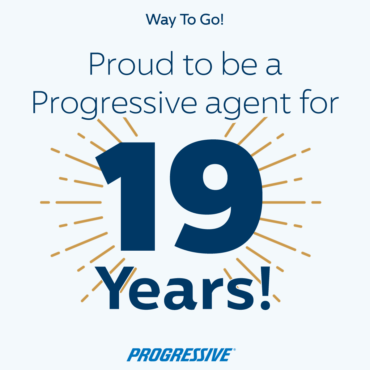 Proud to be a Progressive agent for 19 years